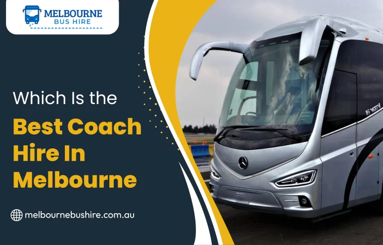 Read more about the article Which Is The Best Coach Hire In Melbourne?