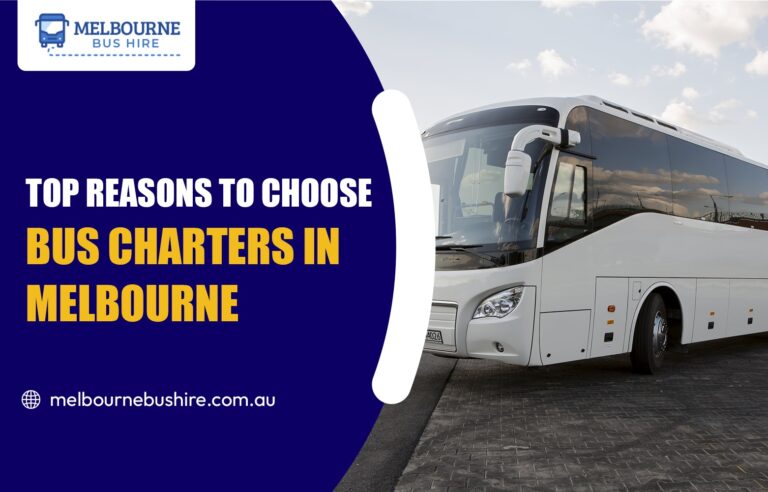 Read more about the article Top Reasons to Choose Bus Charters in Melbourne