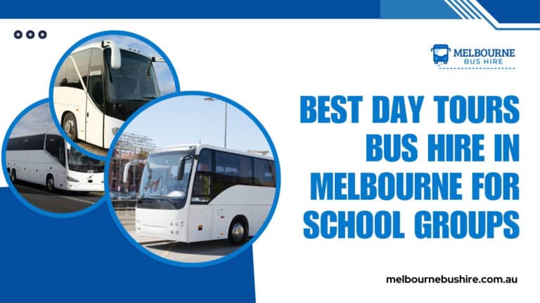 Read more about the article Best Day Tours Bus Hire in Melbourne for School Groups